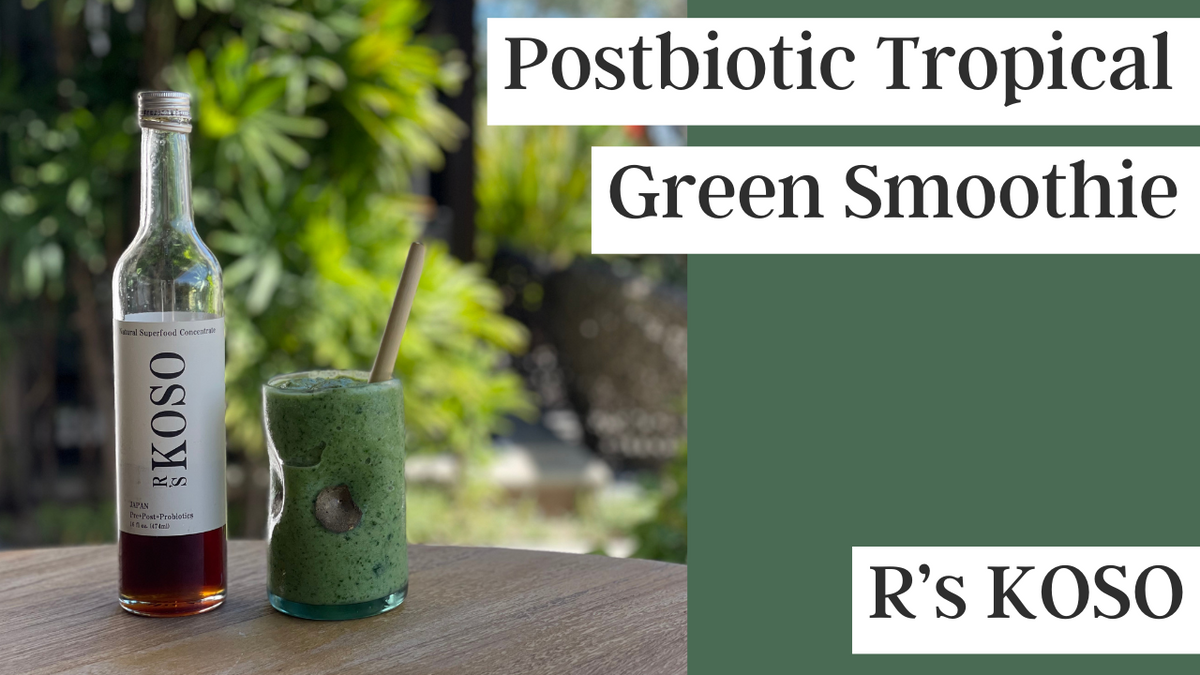 【HEALTHY GUT RECIPE】Postbiotic Tropical Green Smoothie R's KOSO