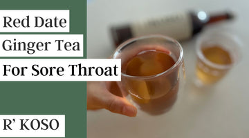 Asian Remedy for Sore Throat - Red Date and Ginger Tea