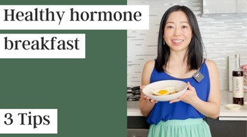 3 tips to make a hormone balancing breakfast