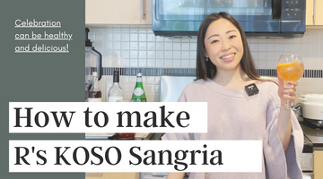 【Recipe】R's KOSO Sangria - Healthy Alcoholic Drink