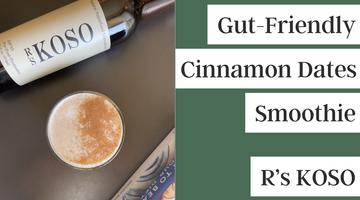 【RECIPE】Gut Healthy Cinnamon Dates Smoothie